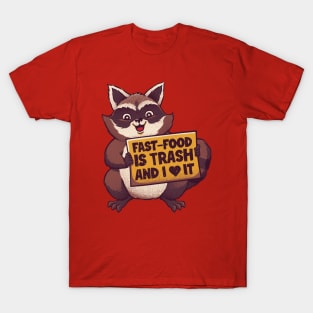 Fast Food Is Trash! And I Love it! by Tobe Fonseca T-Shirt